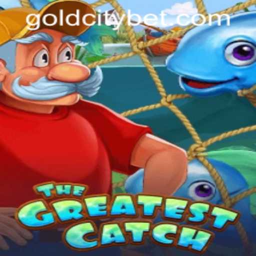 TheGreatestCatch: Dive into the Thrilling Experience of GOLDCITY BET's Latest Game